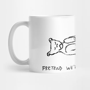 Pretend we're dead Mug